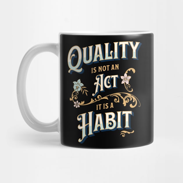 Quality is not an Act, it is a Habit by Software Testing Life